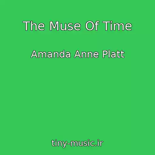کاور آهنگ The Muse Of Time از Amanda Anne Platt