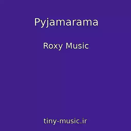 کاور آهنگ Pyjamarama از Roxy Music
