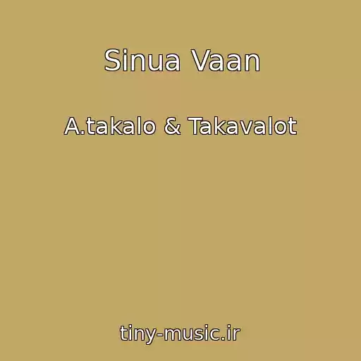 کاور آهنگ Sinua Vaan از A.takalo & Takavalot
