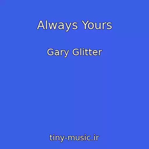 کاور آهنگ Always Yours از Gary Glitter
