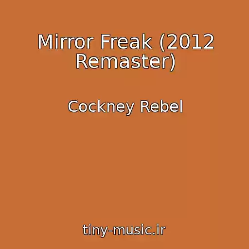 کاور آهنگ Mirror Freak (2012 Remaster) از Cockney Rebel