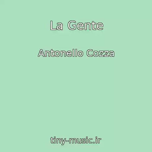کاور آهنگ La Gente از Antonello Cozza
