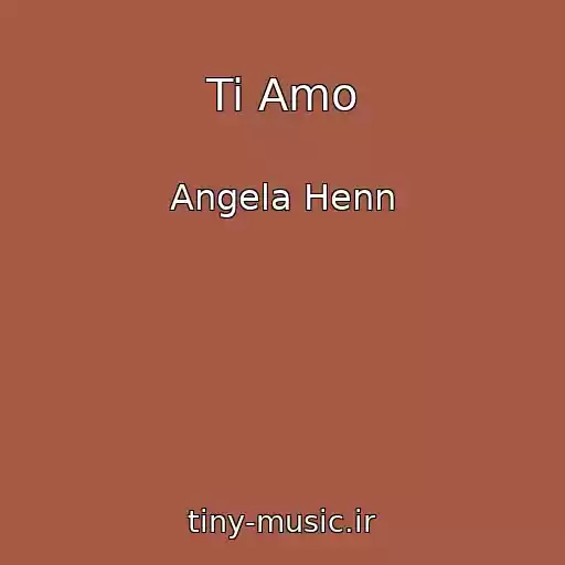 کاور آهنگ Ti Amo از Angela Henn