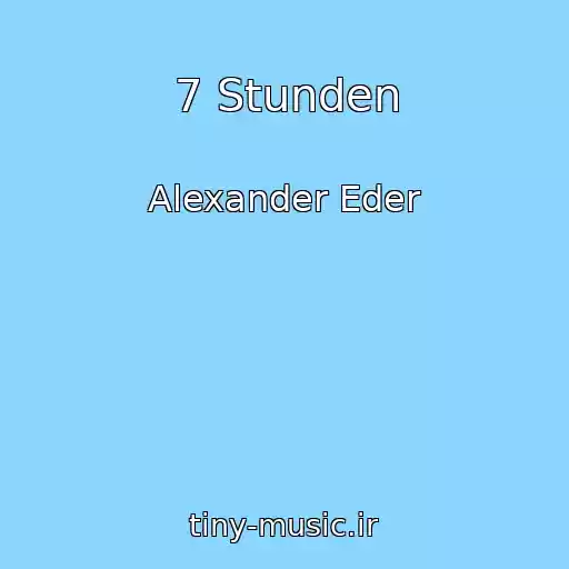 کاور آهنگ 7 Stunden از Alexander Eder