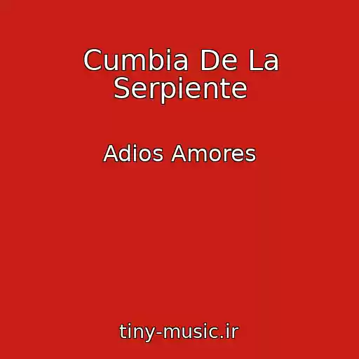 کاور آهنگ Cumbia De La Serpiente از Adios Amores