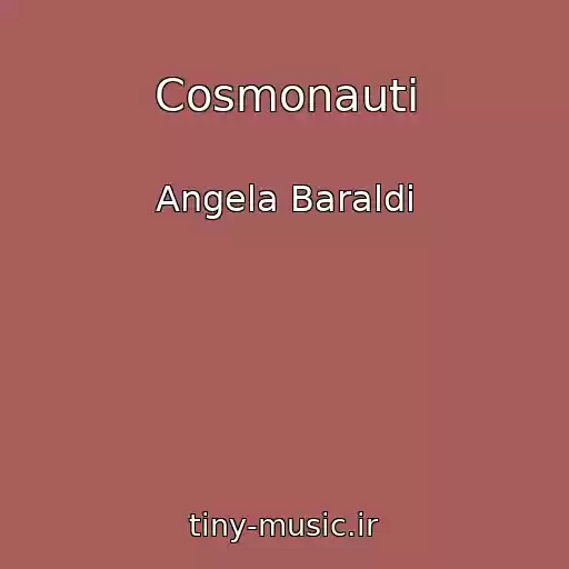 کاور آهنگ Cosmonauti از Angela Baraldi