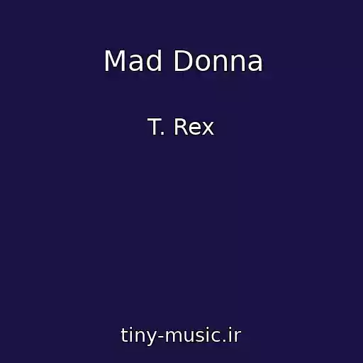 کاور آهنگ Mad Donna از T. Rex