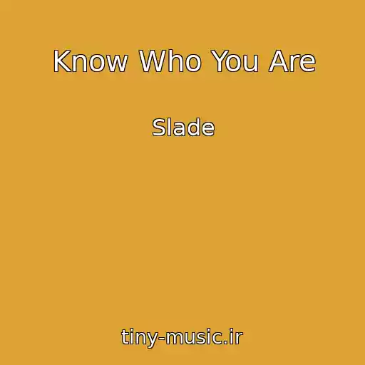 کاور آهنگ Know Who You Are از Slade