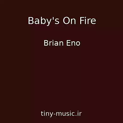 کاور آهنگ Baby's On Fire از Brian Eno