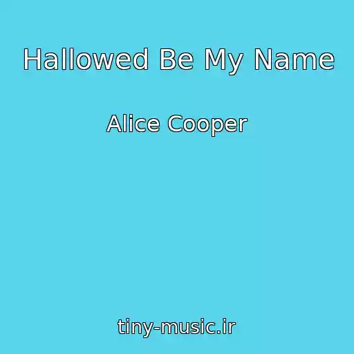 کاور آهنگ Hallowed Be My Name از Alice Cooper