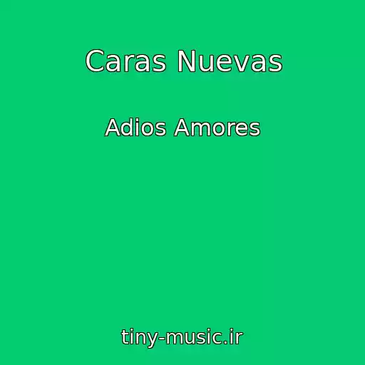 کاور آهنگ Caras Nuevas از Adios Amores