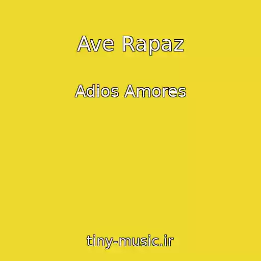 کاور آهنگ Ave Rapaz از Adios Amores