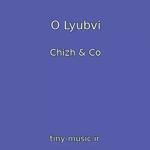 کاور آهنگ O Lyubvi از Chizh & Co