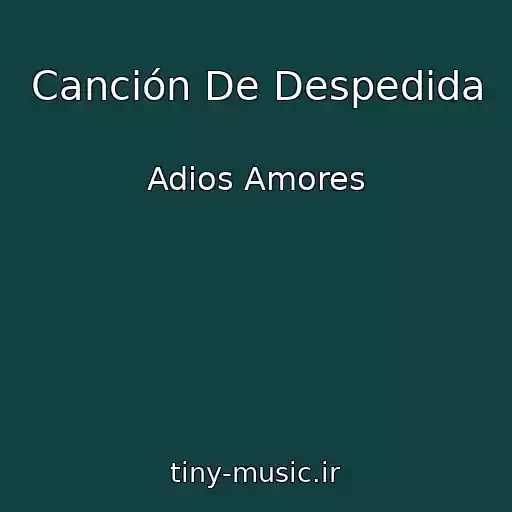 کاور آهنگ Canción De Despedida از Adios Amores