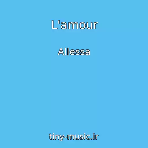 کاور آهنگ L'amour از Allessa