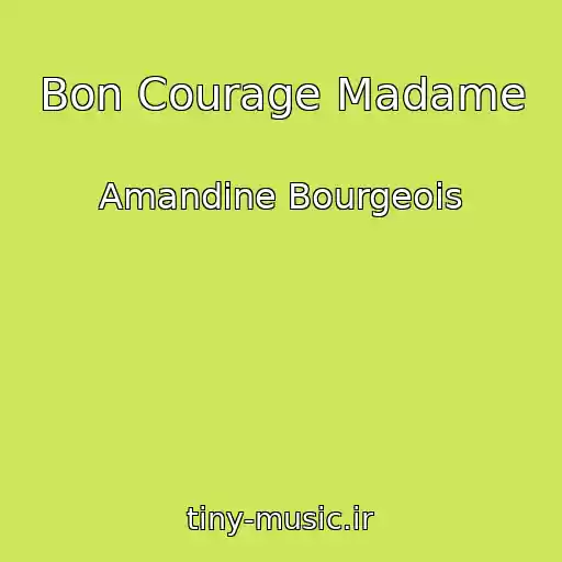 کاور آهنگ Bon Courage Madame از Amandine Bourgeois