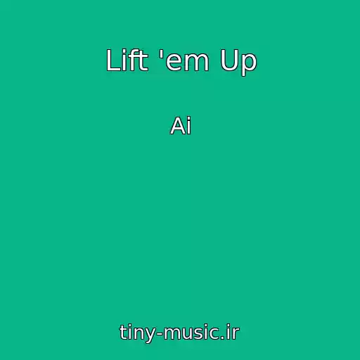 کاور آهنگ Lift 'em Up از Ai