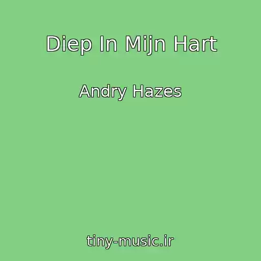 کاور آهنگ Diep In Mijn Hart از Andry Hazes