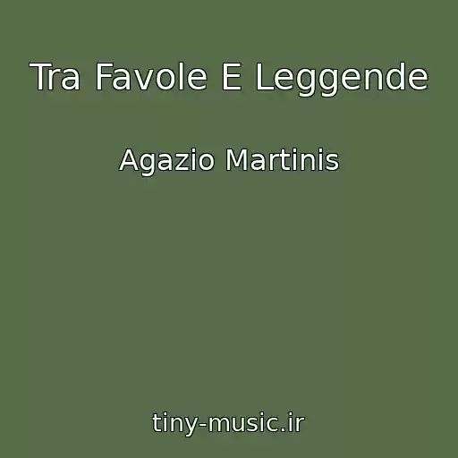 کاور آهنگ Tra Favole E Leggende از Agazio Martinis