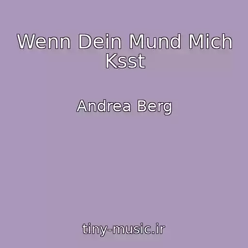 کاور آهنگ Wenn Dein Mund Mich Ksst از Andrea Berg