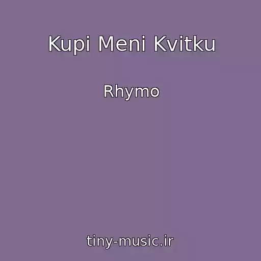 کاور آهنگ Kupi Menі Kvіtku از Rhymo