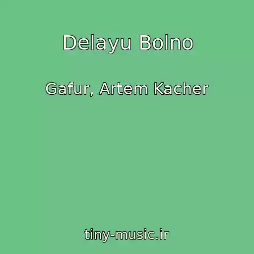 کاور آهنگ Delayu Bolno از Gafur, Artem Kacher