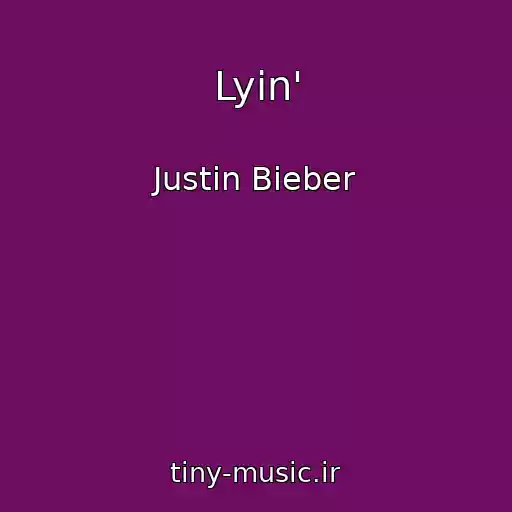کاور آهنگ Lyin' از Justin Bieber