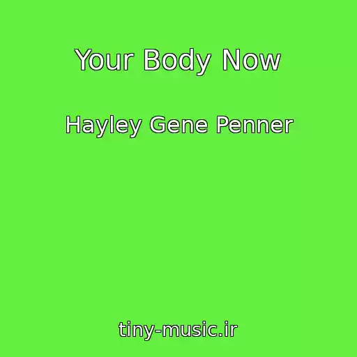 کاور آهنگ Your Body Now از Hayley Gene Penner