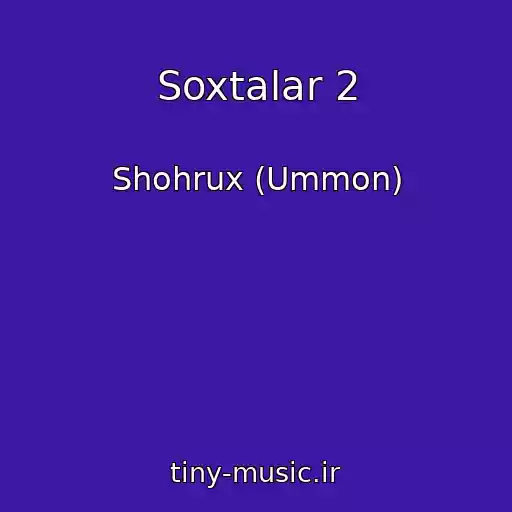 کاور آهنگ Soxtalar 2 از Shohrux (Ummon)