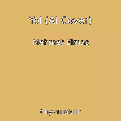کاور آهنگ Yol (Ai Cover) از Mehmet Elmas