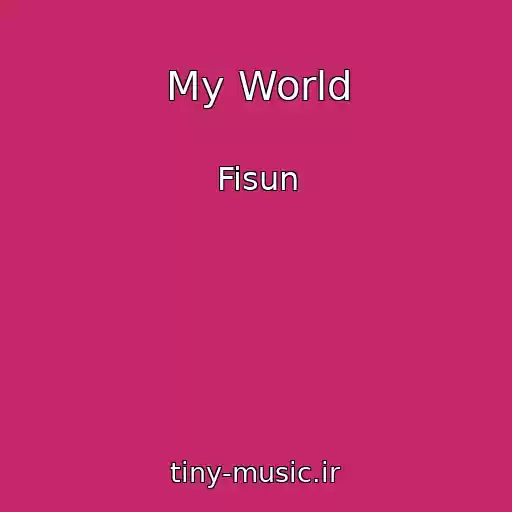 کاور آهنگ My World از Fisun