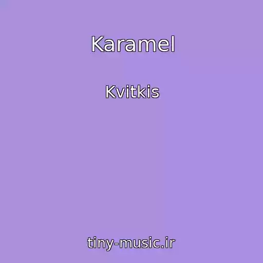 کاور آهنگ Karamel از Kvіtkіs