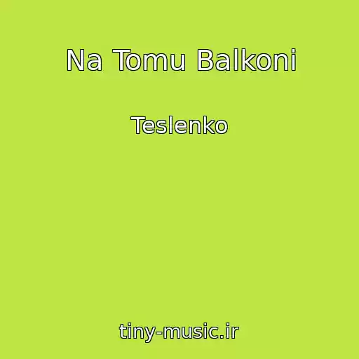 کاور آهنگ Na Tomu Balkonі از Teslenko