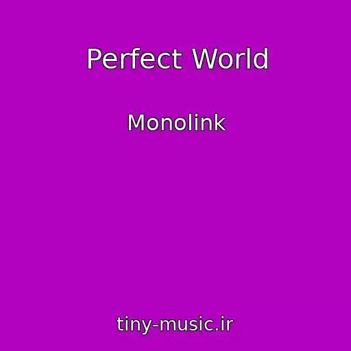 کاور آهنگ Perfect World از Monolink