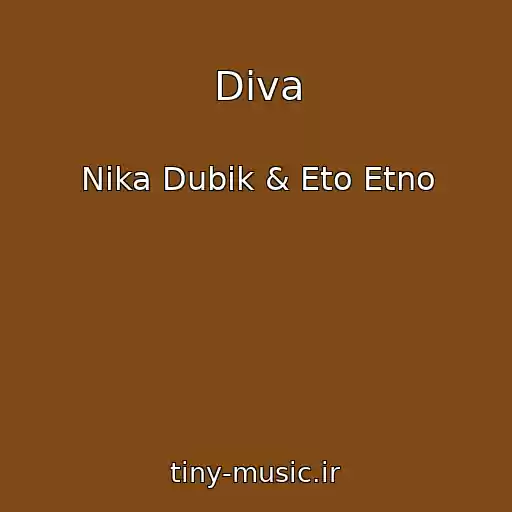 کاور آهنگ Diva از Nika Dubik & Eto Etno