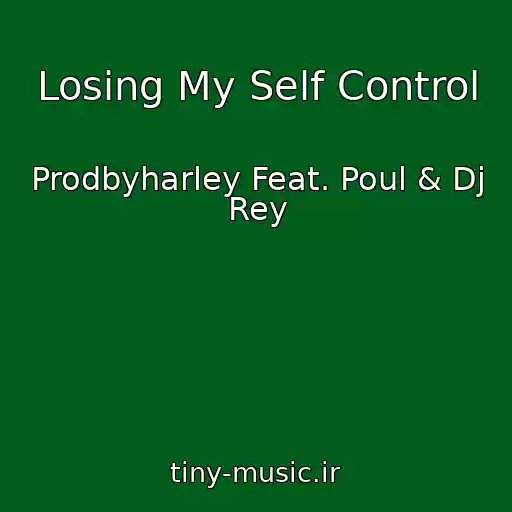 کاور آهنگ Losing My Self Control از Prodbyharley Feat. Poul & Dj Rey