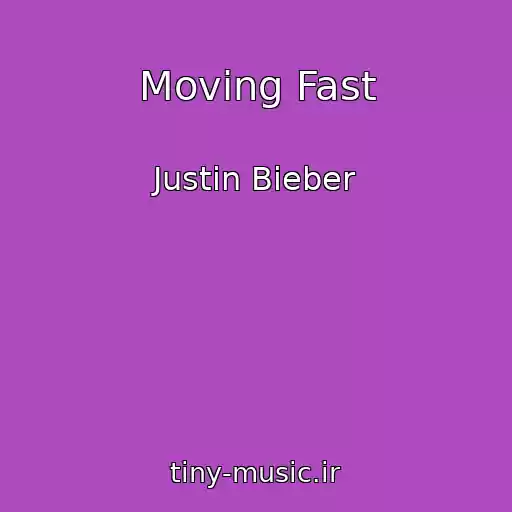 کاور آهنگ Moving Fast از Justin Bieber
