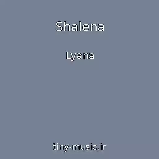 کاور آهنگ Shalena از Lyana