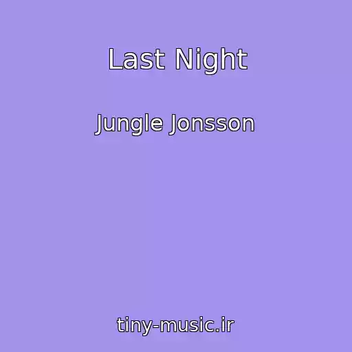 کاور آهنگ Last Night از Jungle Jonsson