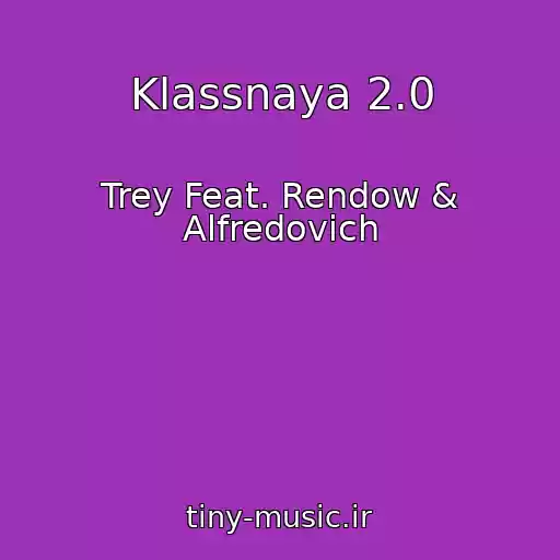 کاور آهنگ Klassnaya 2.0 از Trey Feat. Rendow & Alfredovich