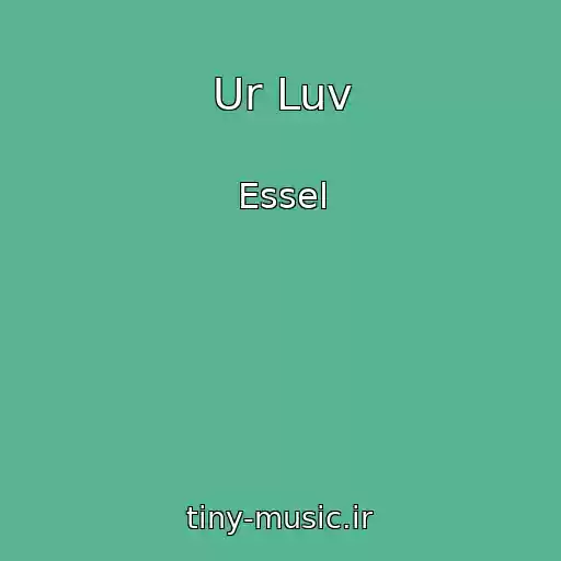 کاور آهنگ Ur Luv از Essel