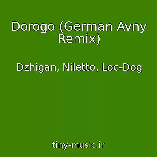 کاور آهنگ Dorogo (German Avny Remix) از Dzhigan, Niletto, Loc-Dog