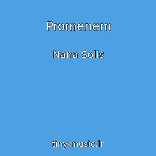 کاور آهنگ Promenem از Nana Solis