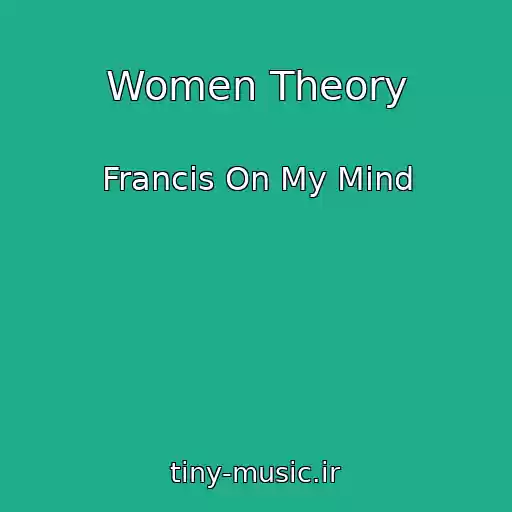کاور آهنگ Women Theory از Francis On My Mind