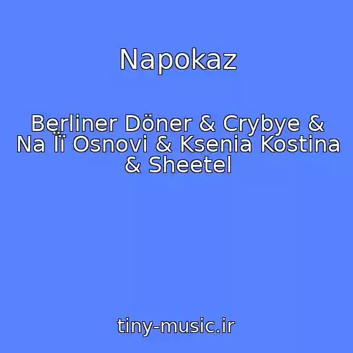 کاور آهنگ Napokaz از Berliner Döner & Crybye & Na Її Osnovі & Ksenia Kostina & Sheetel