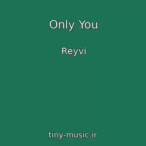 کاور آهنگ Only You از Reyvi
