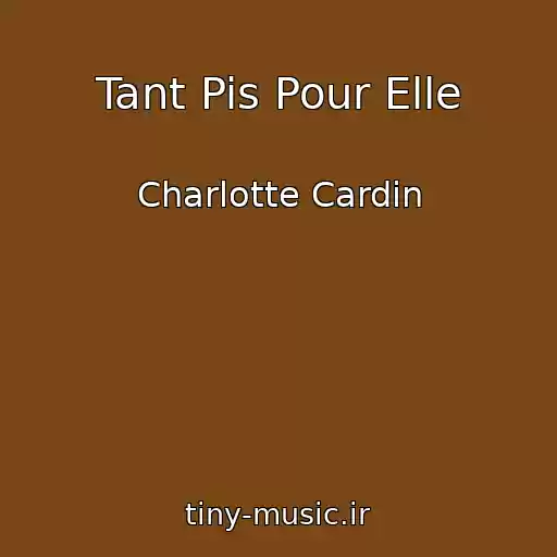 کاور آهنگ Tant Pis Pour Elle از Charlotte Cardin