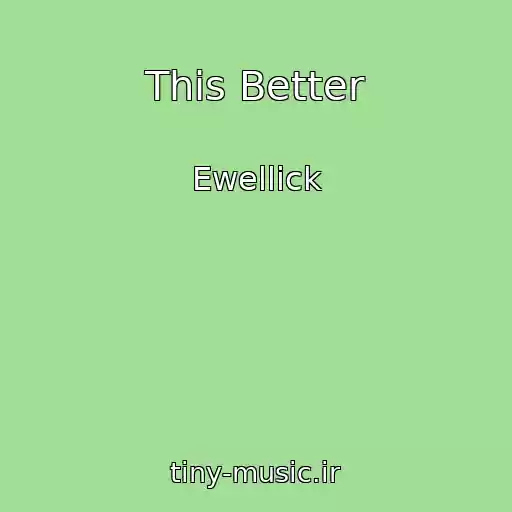 کاور آهنگ This Better از Ewellick