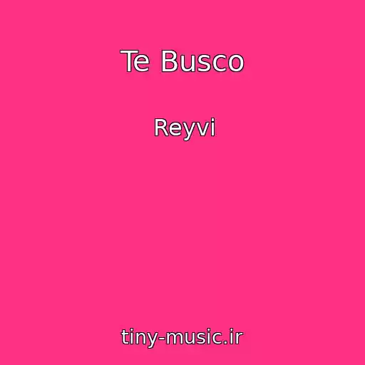 کاور آهنگ Te Busco از Reyvi