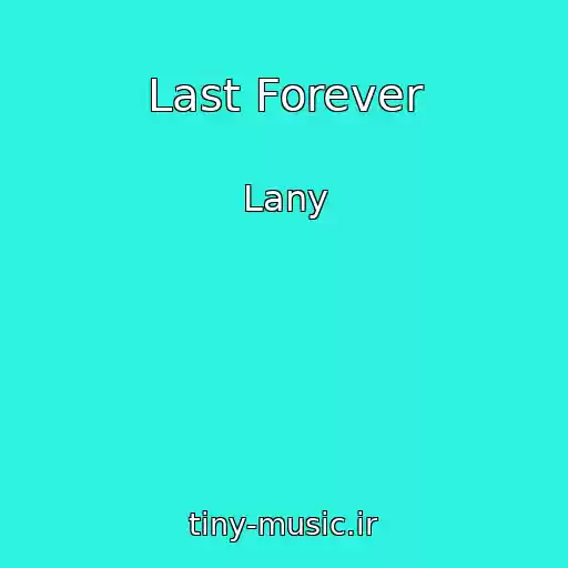 کاور آهنگ Last Forever از Lany